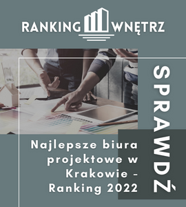 Najlepsze biura projektowe w Krakowie - Ranking 2022
